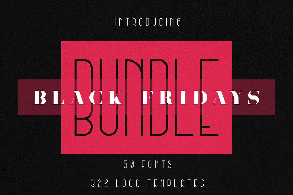 Black Friday Bundle - 50 fonts + 322 Premade Logos | 100 copies