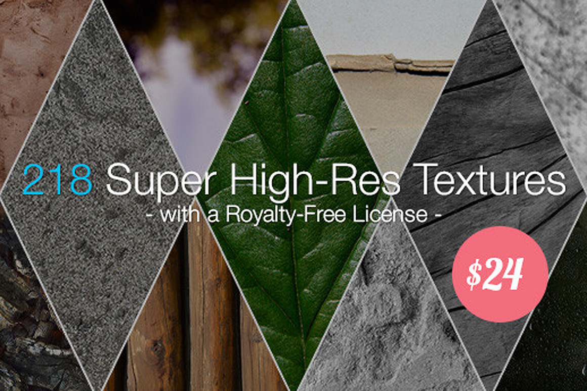 218 Super High-Res Textures with a Royalty-Free License  - Only $24