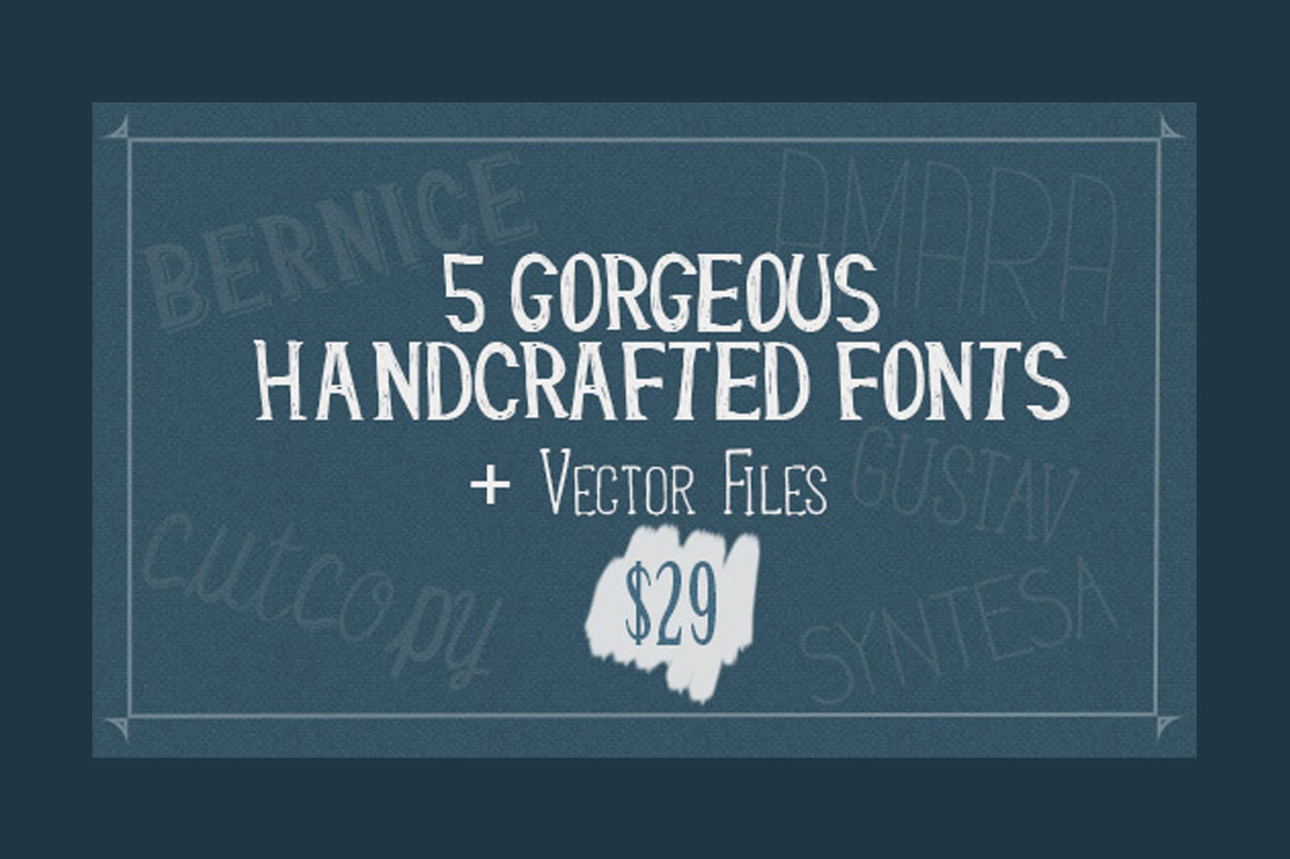 Get 5 Handcrafted Gorgeous Fonts + Vector Files for Only $29